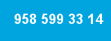 958 599 33 14
